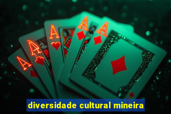 diversidade cultural mineira